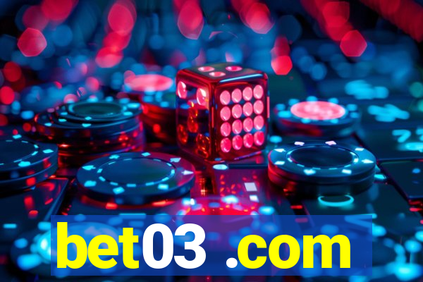 bet03 .com